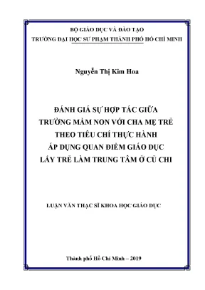 Luận văn thạc sĩ đánh giá sự hợp tác giữa trường mầm non với cha mẹ trẻ theo tiêu chí thực hành áp dụng quan điểm giáo dục lấy trẻ làm trung tâm ở củ chi