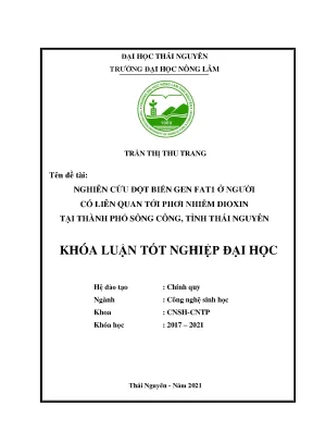 Luận văn tốt nghiệp nghiên cứu đột biến gen fat1 ở người có liên quan tới phơi nhiễm dioxin tại thành phố sông công tỉnh thái nguyên