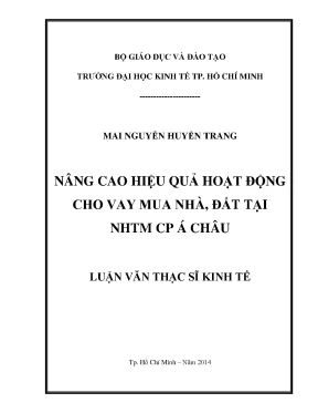 Luận văn thạc sĩ nâng cao hiệu quả hoạt động cho vay mua nhà tại ngân hàng thương mại cổ phần á châu