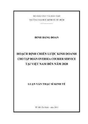 Luận văn thạc sĩ hoạch định chiến lược kinh doanh cho tập đoàn oversea courier service tại việt nam đến năm 2020 luận văn thạc sĩ