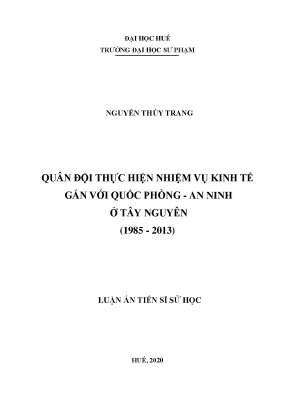 Luận án tiến sĩ quân đội thực hiện nhiệm vụ kinh tế gắn với quốc phòng an ninh ở tây nguyên 1985 2013
