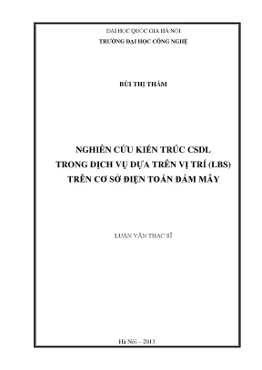 Luận văn thạc sĩ nghiên cứu kiến trúc csdl trong dịch vụ dựa trên vị trílbs trên cơ sở điện toán đám mây