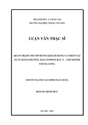 Luận văn thạc sĩ quản trị rủi ro tín dụng khách hàng cá nhân tại ngân hàng thương mại cổ phần bắc á chi nhánh thăng long