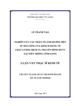 Luận văn thạc sĩ nghiên cứu các nhân tố ảnh hưởng đến sự hài lòng của khách hàng về chất lượng dịch vụ truyền hình mytv tại viễn thông vĩnh long