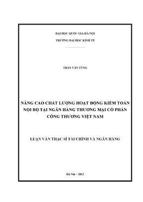 Luận văn thạc sĩ nâng cao chất lượng hoạt động kiểm toán nội bộ tại ngân hàng thương mại cổ phần công thương việt nam