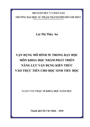Luận văn thạc sĩ vận dụng mô hình 5e trong dạy học môn khoa học nhằm phát triển năng lực vận dụng kiến thức vào thực tiễn cho học sinh tiểu học