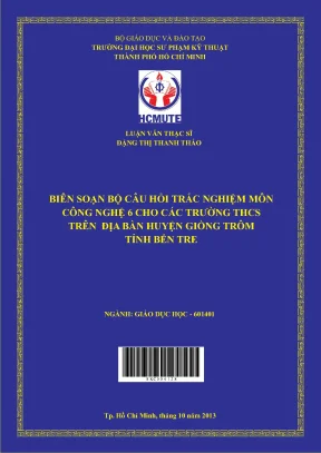 Luận văn thạc sĩ hcmute biên soạn bộ câu hỏi trắc nghiệm môn công nghệ 6 cho các trường thcs trên địa bàn huyện giồng trôm tỉnh bến tre
