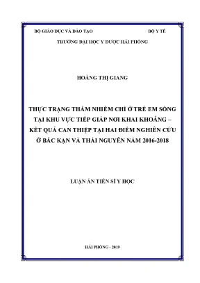 Luận án tiến sĩ thực trạng thấm nhiễm chì ở trẻ em sống tại khu vực tiếp giáp nơi khai khoáng kết quả can thiệp tại hai điểm nghiên cứu ở bắc kạn và thái nguyên năm 2016 2018