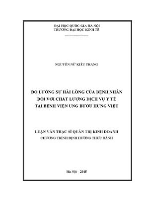 Luận văn thạc sĩ đo lường sự hài lòng của bệnh nhân đối với chất lượng dịch vụ y tế tại bệnh viện ung bướu hưng việt
