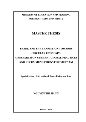 Luận văn thạc sĩ trade and the transition towards circular economy a research on current global practices and recommendations for vietnam