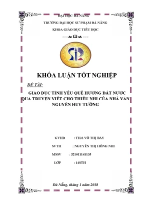 Luận văn tốt nghiệp giáo dục tình yêu quê hương đất nước cho học sinh tiểu học thông qua truyện viết cho thiếu nhi của nhà văn nguyễn huy tưởng