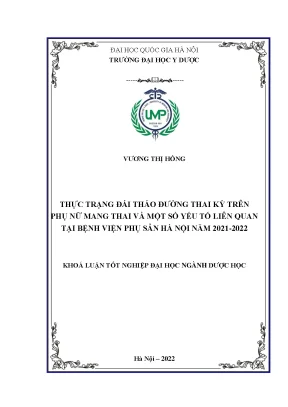 Luận văn tốt nghiệp thực trạng đái tháo đường thai kỳ trên phụ nữ mang thai và một số yếu tố liên quan tại bệnh viện phụ sản hà nội năm 2021 2022
