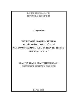 Luận văn thạc sĩ xây dựng kế hoạch marketing cho sản phẩm xi măng sông đà của công ty xi măng sông đà trên thị trường giai đoạn 2015 2017