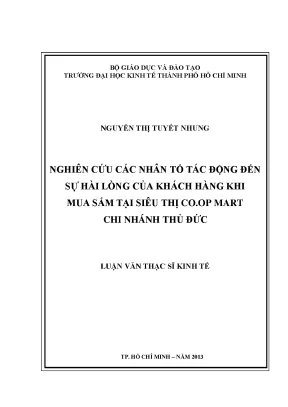 Luận văn thạc sĩ nghiên cứu các nhân tố tác động đến sự hài lòng của khách hàng khi mua sắm tại siêu thị co op mart chi nhánh thủ đức