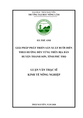 Luận văn tốt nghiệp giải pháp phát triển sản xuất bưởi diễn theo hướng bền vững trên địa bàn huyện thanh sơn tỉnh phú thọ