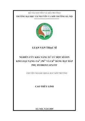 Luận văn thạc sĩ nghiên cứu khả năng xử lý một số ion kim loại nặng cu2 pb2 và cd2 bằng hạt hấp phụ hydroxyapatit