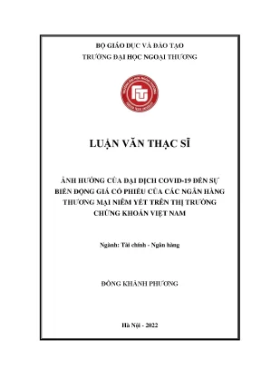 Luận văn thạc sĩ luận văn thạc sĩ ảnh hưởng của đại dịch covid 19 đến sự biến động giá cổ phiếu của các ngân hàng thương mại niêm yết trên thị trường chứng khoán việt nam