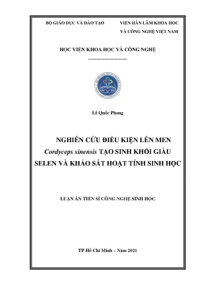 Luận án tiến sĩ nghiên cứu điều kiện lên men cordyceps sinensis tạo sinh khối giàu selen và khảo sát hoạt tính sinh học
