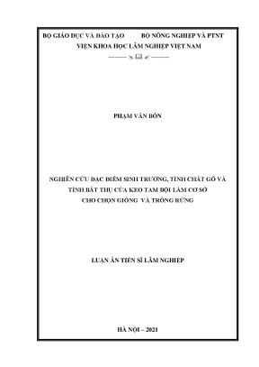 Luận án tiến sĩ nghiên cứu đặc điểm sinh trưởng tính chất gỗ và tính bất thụ của keo tam bội làm cơ sở cho chọn giống và trồng rừng