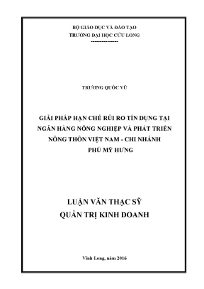 Luận văn thạc sĩ giải pháp hạn chế rủi ro tín dụng tại ngân hàng nông nghiệp và phát triển nông thôn việt nam chi nhánh phú mỹ hưng