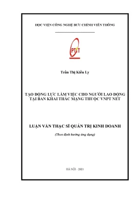Luận văn thạc sĩ tạo động lực làm việc cho người lao động tại ban khai thác mạng thuộc vnpt net
