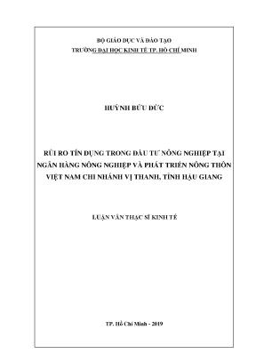 Luận văn thạc sĩ rủi ro tín dụng trong đầu tư nông nghiệp tại ngân hàng nông nghiệp và phát triển nông thôn việt nam chi nhánh vị thanh tỉnh hậu giang