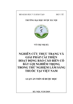 Luận án tiến sĩ nghiên cứu thực trạng và giải pháp cải thiện hoạt động báo cáo biến cố bất lợi nghiêm trọng trong thử nghiệm lâm sàng thuốc tại việt nam