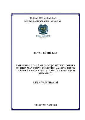 Luận văn thạc sĩ ảnh hưởng của lãnh đạo tạo sự thay đổi đến sự thoả mãn trong công việc và lòng trung thành của nhân viên tại công ty tnhh gạch men nhà ý
