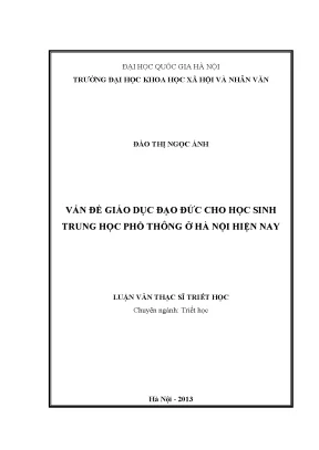 Luận văn thạc sĩ vấn đề giáo dục đạo đức cho học sinh trung học phổ thông ở hà nội hiện nay 001