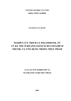 Luận án tiến sĩ nghiên cứu trích ly polyphenol từ củ hà thủ ô đỏ polygonum multiflorum thunb và ứng dụng trong thực phẩm
