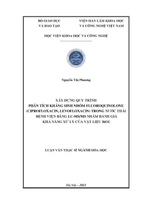 Luận văn thạc sĩ xây dựng quy trình phân tích kháng sinh nhóm fluoroquinolone ciprofloxacin levofloxacin trong nước thải bệnh viện bằng lc ms ms nhằm đánh giá khả năng xử lý của vật liệu bioi