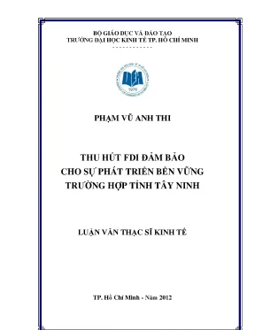 Luận văn thạc sĩ thu hút fdi đảm bảo cho sự phát triển bền vững trường hợp tỉnh tây ninh luận văn thạc sĩ