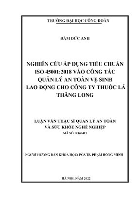 Luận văn thạc sĩ nghiên cứu áp dụng tiêu chuẩn iso 45001 2018 vào công tác quản lý an toàn vệ sinh lao động cho công ty thuốc lá thăng long