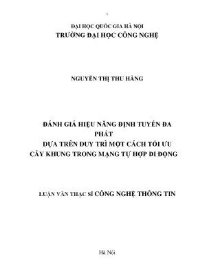 Luận văn thạc sĩ đánh giá hiệu năng định tuyến đa phát dựa trên duy trì một cách tối ưu cây khung trong mạng tự hợp di động luận văn ths công nghệ thông tin 60 48 15