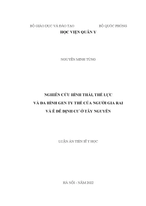 Luận án nghiên cứu hình thái thể lực và đa hình gen ty thể của người gia rai và êđê định cư ở tây nguyên