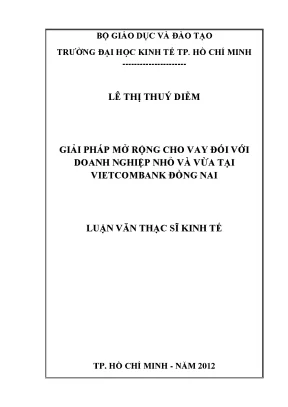 Luận văn thạc sĩ giải pháp mở rộng cho vay đối với doanh nghiệp nhỏ và vừa tại vietcombank đồng nai