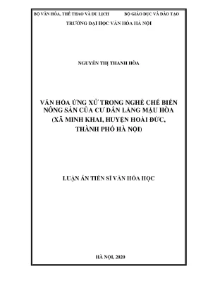 Luận án tiến sĩ văn hóa ứng xử trong nghề chế biến nông sản của cư dân làng mậu hòa xã minh khai huyện hoài đức thành phố hà nội
