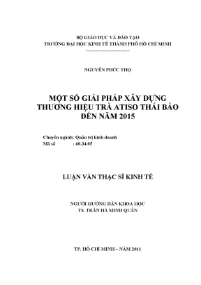 Luận văn thạc sĩ một số giải pháp xây dựng thương hiệu trà atiso thái bảo đến năm 2015 luận văn thạc sĩ