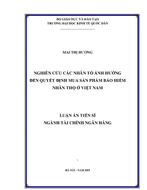 Luận án tiến sĩ nghiên cứu các nhân tố ảnh hưởng đến quyết định mua sản phẩm bảo hiểm nhân thọ ở việt nam