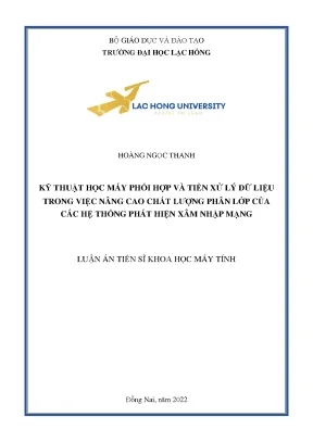 Luận án tiến sĩ kỹ thuật học máy phối hợp và tiền xử lý dữ liệu trong việc nâng cao chất lượng phân lớp của các hệ thống phát hiện xâm nhập mạng