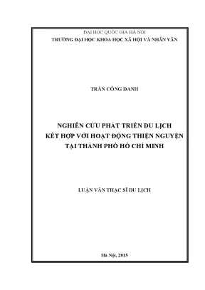 Luận văn thạc sĩ nghiên cứu phát triển du lịch kết hợp với hoạt động thiện nguyện tại thành phố hồ chí minh