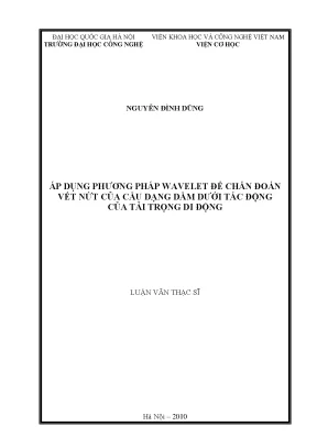 Luận văn thạc sĩ áp dụng phương pháp wavelet để chuẩn đoán vết nứt của cầu dạng dầm dưới tác động của tải trọng di động