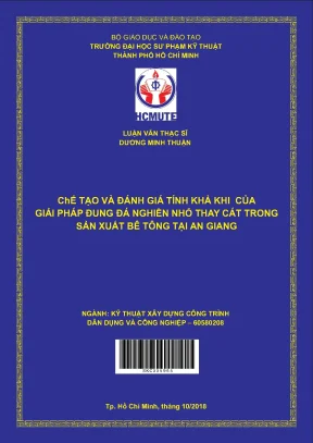 Luận văn thạc sĩ hcmute chế tạo và đánh giá tính khả thi của giải pháp dùng đá nghiền nhỏ thay cát trong sản xuất bê tông tại an giang