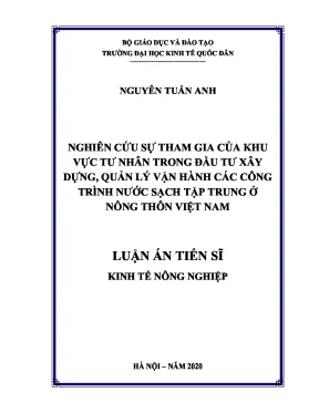 Luận án tiến sĩ nghiên cứu sự tham gia của khu vực tư nhân trong đầu tư xây dựng quản lý vận hành các công trình nước sạch tập trung ở nông thôn việt nam
