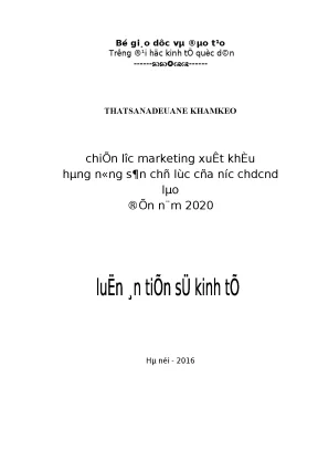 Luận án tiến sĩ kinh tế chiến lược marketing xuất khẩu hàng nông sản chủ lực của nước chdcnd lào đến năm 2020