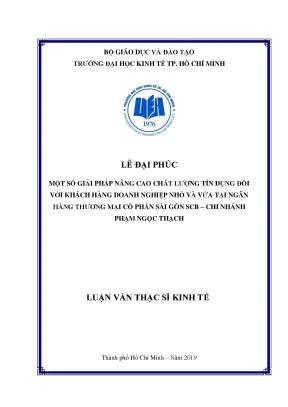Luận văn thạc sĩ một số giải pháp nâng cao chất lượng tín dụng đối với khách hàng doanh nghiệp nhỏ và vừa tại ngân hàng thương mại cổ phần sài gòn scb chi nhánh phạm ngọc thạch