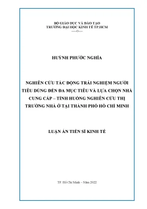 Luận án tiến sĩ nghiên cứu tác động trải nghiệm người tiêu dùng đến đa mục tiêu và lựa chọn nhà cung cấp tình huống nghiên cứu thị trường nhà ở tại thành phố hồ chí minh