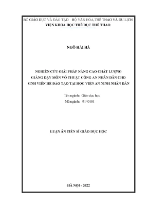 Luận án tiến sĩ nghiên cứu giải pháp nâng cao chất lượng giảng dạy môn võ thuật công an nhân dân cho sinh viên hệ đào tạo tại học viện an ninh nhân dân