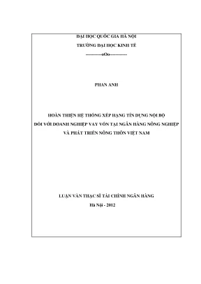 Luận văn thạc sĩ hoàn thiện ngân hàng nông nghiệp và phát triển nông thôn việt nam hoàn thiện hệ thống xếp hạng tín dụng nội bộ đối với doanh nghiệp vay vốn