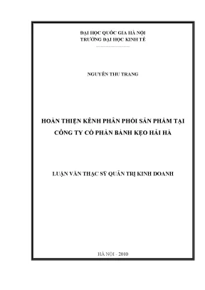Luận văn thạc sĩ hoàn thiện kênh phân phối sản phẩm tại công ty cổ phần bánh kẹo hải hà